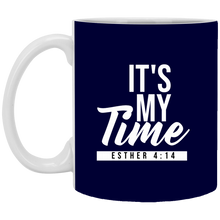 Load image into Gallery viewer, It&#39;s My Time 11 oz. Mug
