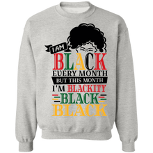 Load image into Gallery viewer, I Am Black Every Month Sweatshirt
