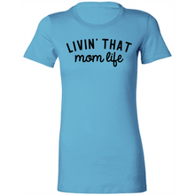 Load image into Gallery viewer, Livin That Mom Life
