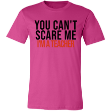 Load image into Gallery viewer, You Can&#39;t Scare I&#39;m A Teacher - Now Ya Talkin Tees 2
