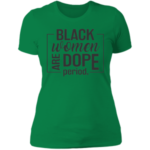 Black Women are Dope Period