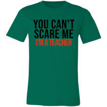 Load image into Gallery viewer, You Can&#39;t Scare I&#39;m A Teacher - Now Ya Talkin Tees 2
