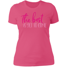 Load image into Gallery viewer, The Best Is Yet to Come - Now Ya Talkin Tees 2

