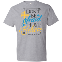 Load image into Gallery viewer, Don&#39;t Be Afraid Just Believe - Now Ya Talkin Tees 2
