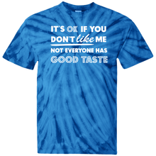 Load image into Gallery viewer, It's Ok If You Don't Like Me Not Everyone Has Good Taste - Now Ya Talkin Tees 2
