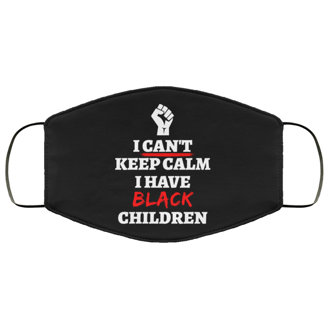 Can't Keep Calm I Have Black Children - Now Ya Talkin Tees 2