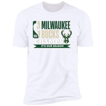 Load image into Gallery viewer, Bucks It&#39;s Our Season Premium T-Shirt
