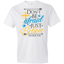 Load image into Gallery viewer, Don&#39;t Be Afraid Just Believe - Now Ya Talkin Tees 2
