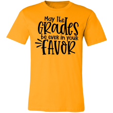 Load image into Gallery viewer, May the Grades Be Ever In Your Favor - Now Ya Talkin Tees 2
