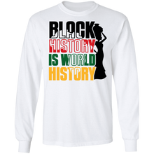 Load image into Gallery viewer, Black History Is World History LS T-Shirt
