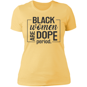Black Women are Dope Period