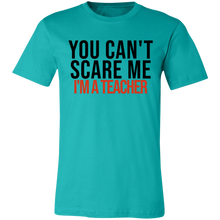 Load image into Gallery viewer, You Can&#39;t Scare I&#39;m A Teacher - Now Ya Talkin Tees 2
