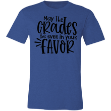 Load image into Gallery viewer, May the Grades Be Ever In Your Favor - Now Ya Talkin Tees 2
