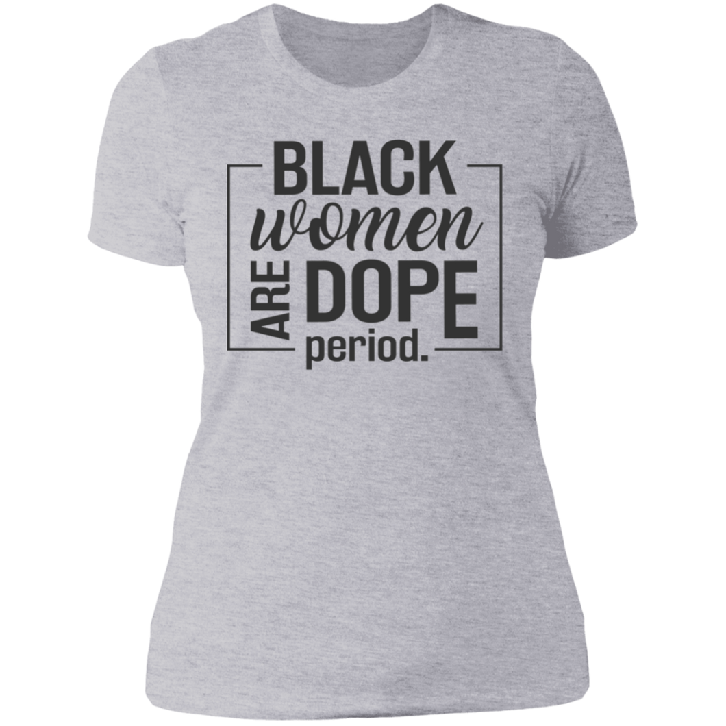 Black Women are Dope Period