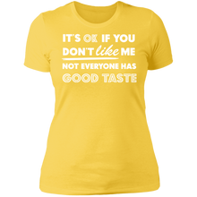 Load image into Gallery viewer, It&#39;s Ok If You Don&#39;t Like Me Not Everyone Has Good Taste
