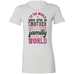 Mom You Are the World