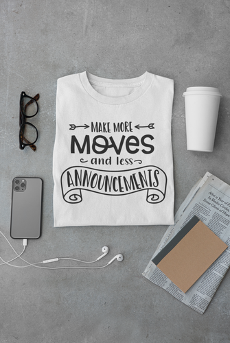 Make More Moves - Now Ya Talkin Tees 2