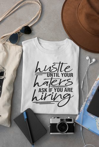 Hustle Until Haters Ask - Now Ya Talkin Tees 2